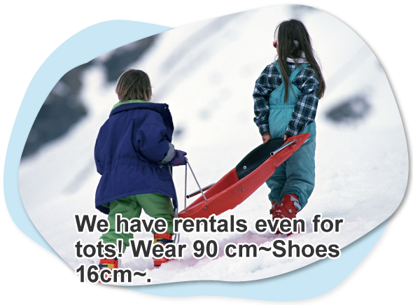 We have rentals even for tots! Wear 90 cm~Shoes 16cm~.