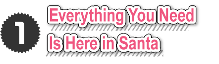 ①Everything You Need Is Here in Santa