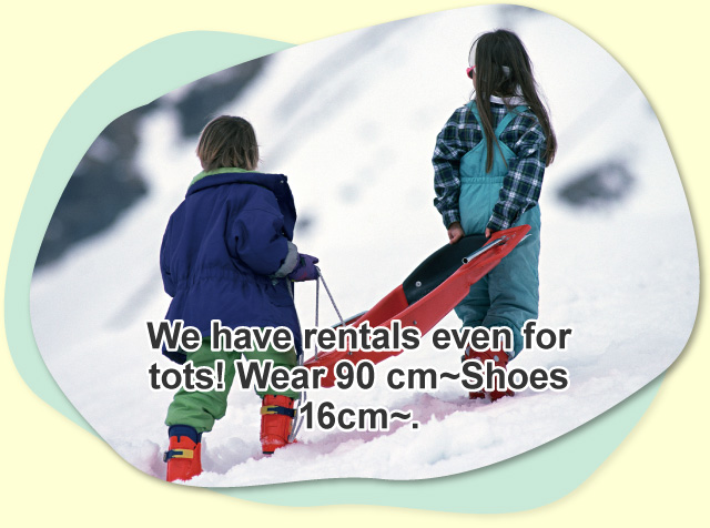 We have rentals even for tots! Wear 90 cm~Shoes 16cm~.